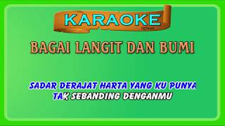 BAGAI LANGIT DAN BUMI  karaoke [upl. by Luapsemaj514]