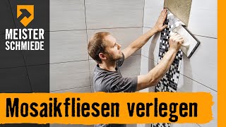 Mosaikfliesen verlegen  HORNBACH Meisterschmiede [upl. by Ennaer]