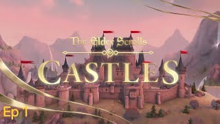 The Elder Scrolls Castles  I Rule everything  Ep1 [upl. by Ennobe867]