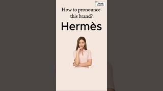 怎樣唸名牌 Hermès 正確讀音 Pronounce correctly Hermès 愛馬仕 [upl. by Vic338]