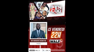 DIRECT Pencoo De Ce Vendredi 11 Octobre 2024 Invité DR AMADOU DABO BA  PASTEF Sur Walf Tv [upl. by Marthe]