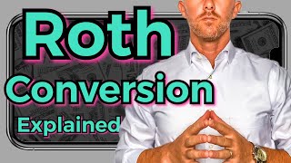 Roth IRA Conversion EXPLAINED Roth Conversion Strategies for tax free growth [upl. by Gignac]