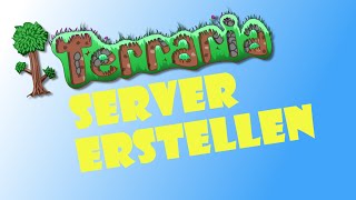 Tutorial  Terraria Server erstellen GERMAN HD [upl. by Ziagos]