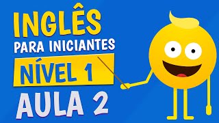 NÍVEL 1  AULA 2  INGLÊS PARA INICIANTES [upl. by Dlaregztif]