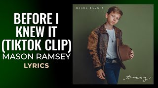 Mason Ramsey  Before I Knew It LYRICSquotI was holding all the doors holding your hand TikTok Clip [upl. by Victorie]