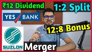 Suzlon Energy Merger Deal 🚨 Yes Bank • Stocks Declared High Dividend Bonus amp Split With Ex Dates [upl. by Westleigh]