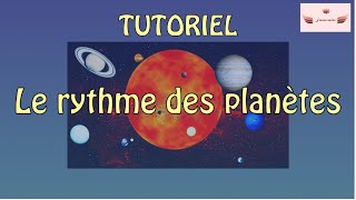 Tutoriel Le rythme des planètes [upl. by Annauqal855]