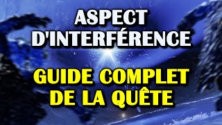 Destiny 2  Quête Aspect dinterférence  Guide complet [upl. by Enytnoel5]