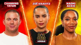 Channing Tatum vs Zoë Kravitz vs Naomi Ackie  Hot Ones Versus [upl. by Dupaix]