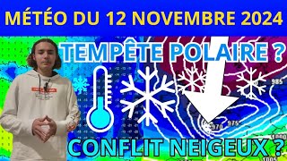 MÉTÉO du 12 Novembre 2024  TEMPÊTE POLAIRE ET CONFLITS NEIGEUX [upl. by Rett542]