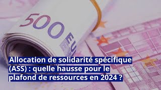 Allocation de solidarité spécifique ASS  quelle hausse pour le plafond de ressources en 2024 [upl. by Sergei341]