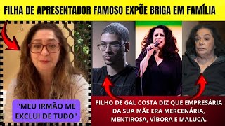 Filha de Raul Gil expõe briga familiar e Filho de Gal Costa revela brigas dela com Wilma Petrillo [upl. by Eltotsira]