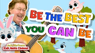 Be the Best You Can Be  Motivational Song for Kids  Jack Hartmann [upl. by Abbi]