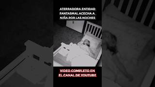 ⬆️Aterradora entidad acecha a niña por las noches  ⬆️paranormal  ⬆️top  ⬆️fantasmas [upl. by Elsie]