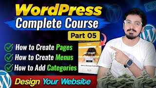 How to Create Pages Menus amp Categories in WordPress  WordPress Complete Course  Part 05 [upl. by Vashti]