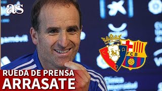 OSASUNA 1  BARCELONA 2  RUEDA de PRENSA de JAGOBA ARRASATE  DIARIO AS [upl. by Massimiliano]