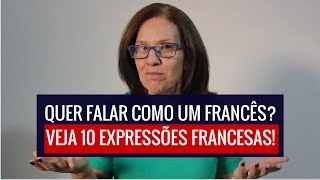 10 expressões francesas para você falar como um francês [upl. by Shirl]