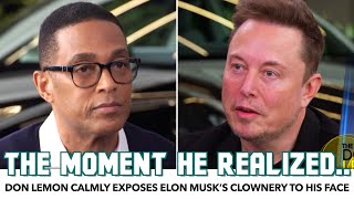 Don Lemon Calmly Exposes Elon Musk’s Clownery To His Face [upl. by Darleen]