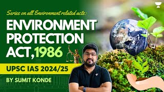 Environment Protection Act 1986  Important acts of Environment for UPSC Prelims [upl. by Ardnaeel]