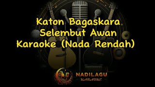 KATON BAGASKARA  SELEMBUT AWAN KARAOKE  NADA RENDAH 2 [upl. by Ellinad]