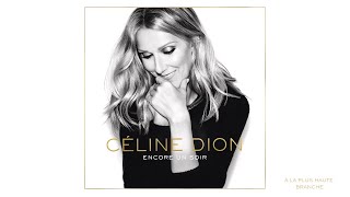 Céline Dion  À la plus haute branche Audio [upl. by Ardussi]