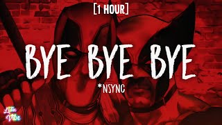 NSYNC  Bye Bye Bye 1 HOURLyrics from Deadpool amp Wolverine [upl. by Farnsworth]