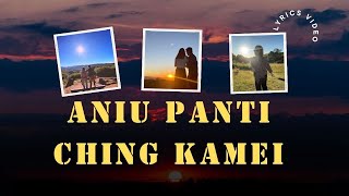 Ching Kamei  Aniu Panti Lyrics Video ChingKamei [upl. by Anayt861]