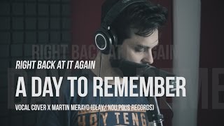 A Day To Remember quotRight Back at it Againquot Vocal Cover [upl. by Kerrison]