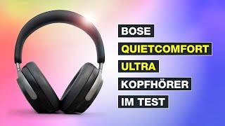 BOSE QUIETCOMFORT ULTRA Kopfhörer im Test  Immersive Audio amp ANC der Extraklasse Testventure [upl. by Rebmyk791]