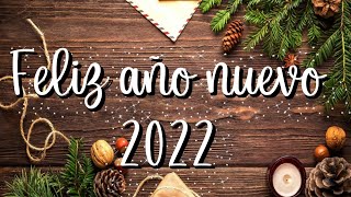 ¡Feliz año nuevo 2022 El mejor mensaje para fin de año 2022 [upl. by Anenahs529]