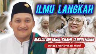 Ceramah Bugis  Ustadz Muhammad Yusuf  Ilmu Langkah [upl. by Ahsocin]