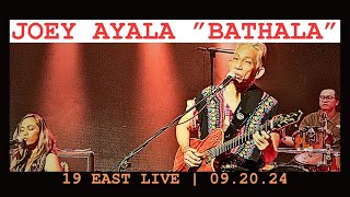 JOEY AYALA BATHALA LIVE  19 EAST 092024 [upl. by Way]