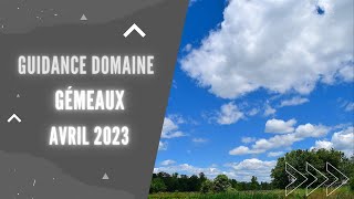 Gémeaux  Guidance par domaine  Avril 2023 [upl. by Clifton]