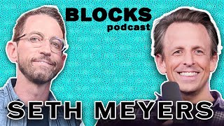 Seth Meyers  The Blocks Podcast w Neal Brennan  FULL EPISODE 30 [upl. by Liponis]