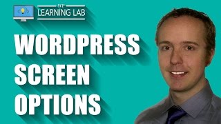 WordPress Screen Options  Change Whats Displayed On WordPress Admin Pages  WP Learning Lab [upl. by Derdlim]