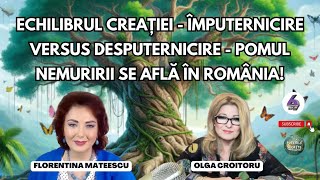 ECHILIBRUL CREAȚIEI  ÎMPUTERNICIRE VERSUS DESPUTERNICIRE  POMUL NEMURIRII SE AFLĂ ÎN ROMÂNIA [upl. by Aiciram]