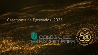 🐺🐺 Ceremonia de Egresados Colegio de Bachilleres  2023 👨‍🎓👨‍🎓 [upl. by Schwinn]