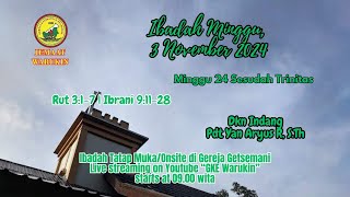 Ibadah Minggu 10 November 2024 Live  Minggu 24 Ses Trinitas  GKE Warukin [upl. by Amice375]