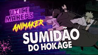 O SUMIDÃO DO HOKAGE 20 VOICE MAKERS [upl. by Costello]