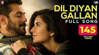 Dil Diyan Gallan Full Song  Tiger Zinda Hai  Salman Khan Katrina Kaif Atif Aslam VishalShekhar [upl. by Nnylimaj]