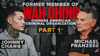 Johnny Chang quotWah Chingquot Former Gang Member  Sitdown with Michael Franzese [upl. by Sperling525]