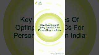 Key Advantages Of Opting For NBFCs For Personal Loans In India  SMFG India Credit [upl. by Aihsat122]