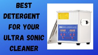 The best detergent for YOUR ultrasonic cleaner [upl. by Adehsor]