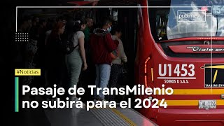 Pasaje de TransMilenio no subirá para este 2024 [upl. by Holmes]