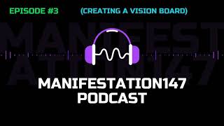 NEW Podcast Episode 3 quotCreating a Vision Boardquot Manifestation147 [upl. by Raven]