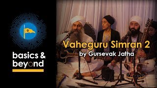 Vaheguru Simran 2  By Gursevak Jatha  Basics amp Beyond UK Camp 2017 4K [upl. by Kienan]