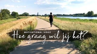 Motivatie video  Hoe graag wil jij het in 3 min een enorme motivatie boost [upl. by Nosnev840]