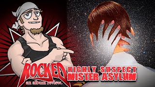 Rocked Album Review Highly Suspect  Mister Asylum [upl. by Aietal]