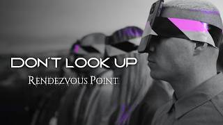 Rendezvous Point  Dont Look Up Official Music Video [upl. by Dallas597]