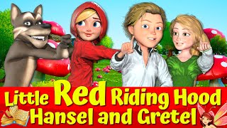 Little Red Riding Hood and the Big Bad Wolf 🔴🐺 Hansel amp Gretel 🔴🍭English Fairytales 🌟 [upl. by Enelrae]